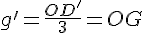 g'=\frac{OD'}{3}=OG