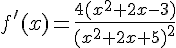  f'(x)=\frac{4(x^2+2x-3)}{(x^2+2x+5)^2}
