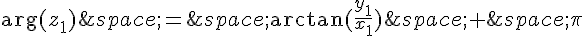 \text{arg}(z_1)\,=\,\arctan(\frac{y_1}{x_1})\,+\,\pi