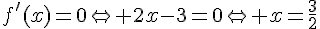 f'(x)=0\Leftrightarrow 2x-3=0\Leftrightarrow x=\frac{3}{2}