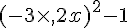 (-3\times  ,2x)^2-1