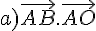 a)\vec{AB}.\vec{AO}