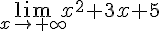 \lim_{x \to +\infty} x^2+3x+5 