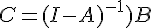 C=(I-A)^{-1})B