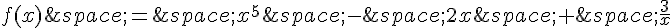 f(x)\,=\,x^5\,-\,2x\,+\,\frac{3}{x}