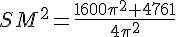 SM^2=\frac{1600\pi^2+4761}{4\pi^2}