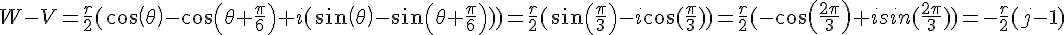 W-V=\frac{r}{2}(cos(\theta)-cos(\theta+\frac{\pi}{6})+i(sin(\theta)-sin(\theta+\frac{\pi}{6})))=\frac{r}{2}(sin(\frac{\pi}{3})-i\cos(\frac{\pi}{3}))=\frac{r}{2}(-cos(\frac{2\pi}{3})+isin(\frac{2\pi}{3}))=-\frac{r}{2}(j-1)