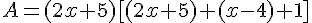 A=(2x+5)[(2x+5)+(x-4)+1]