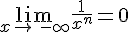 \lim_{x\to\,-\infty}\frac{1}{x^n}=0