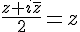 \frac{z+i\overline{z}}{2}=z