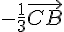 -\frac{1}{3}\vec{CB}