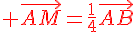 {\color{DarkRed} \vec{AM}=\frac{1}{4}\vec{AB}}