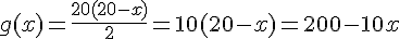 g(x)=\frac{20(20-x)}{2}=10(20-x)=200-10x