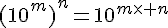 (10^m)^n=10^{m\times n}