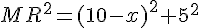 MR^2=(10-x)^2+5^2