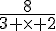 \frac{8}{3 \times   2}