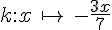 k:x\,\mapsto    \,-\frac{3x}{7}