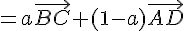 =a\vec{BC}+(1-a)\vec{AD}
