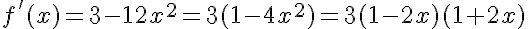  f\,#039;(x)=3-12x^2=3(1-4x^2)=3(1-2x)(1+2x)