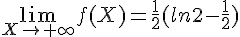  \lim_{X \to +\infty} f(X)=\frac{1}{2}(ln2-\frac{1}{2})