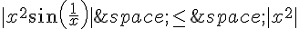 |x^2sin(\frac{1}{x})|\,\leq\,\,|x^2|