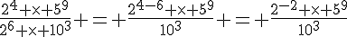 \frac{2^4 \times   5^9}{2^6 \times   10^3} = \frac{2^{4-6} \times   5^9}{10^3} = \frac{2^{-2} \times   5^9}{10^3}