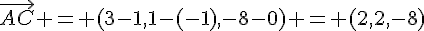 \vec{AC} = (3-1,1-(-1),-8-0) = (2,2,-8)