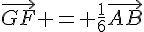 \vec{GF} = \frac{1}{6}\vec{AB}