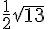 \frac{1}{2}\sqrt{13}