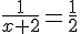 \frac{1}{x+2}=\frac{1}{2}