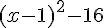 (x - 1)^2 - 16