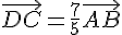 \vec{DC}=\frac{7}{5}\vec{AB}