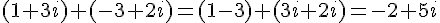 (1+3i)+(-3+2i)=(1-3)+(3i+2i)=-2+5i