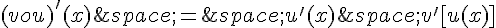 (vou)'(x)\,=\,u'(x)\,v'[u(x)]