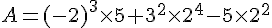 A=(-2)^3\times   5+3^2\times   2^4-5\times   2^2