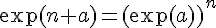 \exp(n a)=(\exp(a))^n