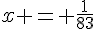 x = \frac{1}{83}