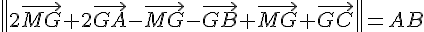  \| 2\vec{MG}+2\vec{GA}-\vec{MG}-\vec{GB}+\vec{MG}+\vec{GC}  \|=AB