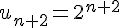 u_{n+2} = 2^{n+2}