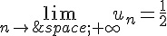 \lim_{n\to\,+\infty}u_n=\frac{1}{2}