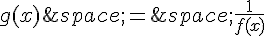 g(x)\,=\,\frac{1}{f(x)}