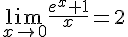 \lim_{x \to 0}\frac{e^x+1}{x}=2