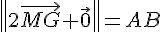  \| 2\vec{MG}+\vec{0}  \|=AB