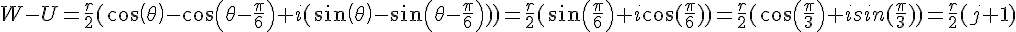 W-U=\frac{r}{2}(cos(\theta)-cos(\theta-\frac{\pi}{6})+i(sin(\theta)-sin(\theta-\frac{\pi}{6})))=\frac{r}{2}(sin(\frac{\pi}{6})+i\cos(\frac{\pi}{6}))=\frac{r}{2}(cos(\frac{\pi}{3})+isin(\frac{\pi}{3}))=\frac{r}{2}(j+1)