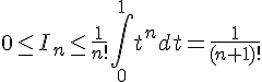 0 \leq\, I_n \leq\, \frac{1}{n!}\int_0^1 t^n dt = \frac{1}{(n+1)!}