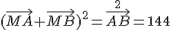 (\vec{MA}+\vec{MB})^2 = \vec{AB}^2 = 144