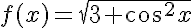  f(x)=\sqrt{3+cos^2 x}