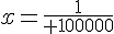 x=\frac{1}{ 100000}