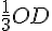 \frac{1}{3}OD