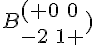 B ( 0\,\,0\-2\,\,1  )